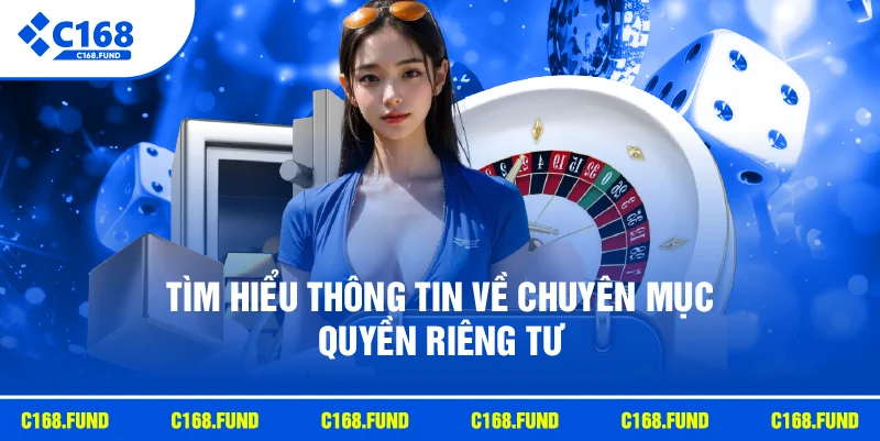 Tìm hiểu thông tin về chuyên mục quyền riêng tư